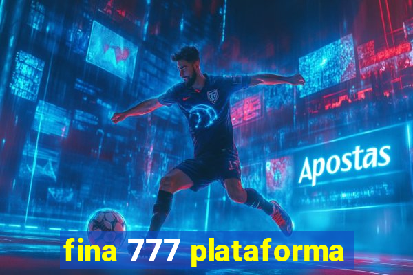 fina 777 plataforma